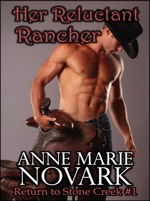 Title details for Her Reluctant Rancher by Anne Marie Novark - Available